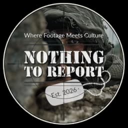 Nothing to Report badge: Where Footage Meets Culture, Est. 2026